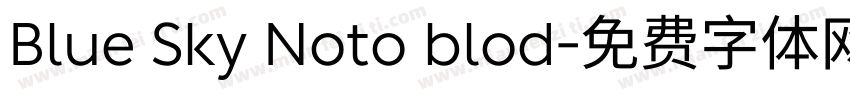 Blue Sky Noto blod字体转换